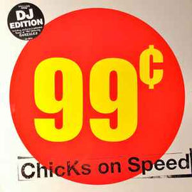 Chicks On Speed ‎– 99 ¢  (2003)