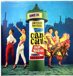 Skip Martin And The Video All-Stars ‎– Swingin' Things From Can-Can  (1961)