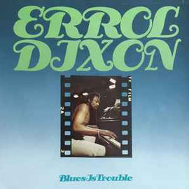 Errol Dixon ‎– Blues Is Trouble  (1975)