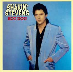 Shakin' Stevens ‎– Hot Dog  (1982)
