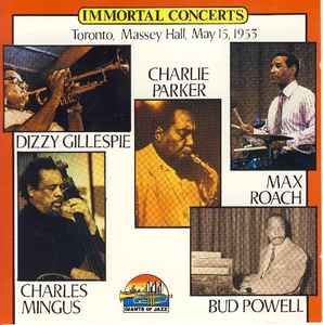 Charlie Parker, Dizzy Gillespie, Charles Mingus, Max Roach, Bud Powell ‎– Toronto, Massey Hall, May 15, 1953  (1990)     CD