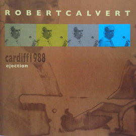 Robert Calvert – Ejection (Cardiff 1988)  (2006)     CD