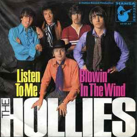 The Hollies ‎– Listen To Me / Blowin' In The Wind  (1968)    7"