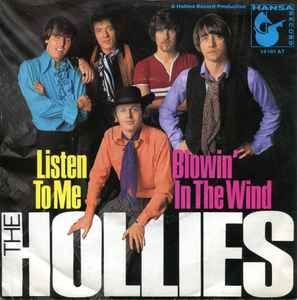 The Hollies ‎– Listen To Me / Blowin' In The Wind  (1968)    7"