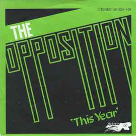 The Opposition* ‎– This Year  (1980)     7"