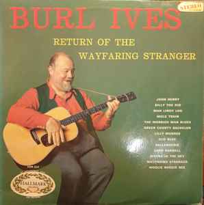 Burl Ives ‎– The Return Of The Wayfaring Stranger
