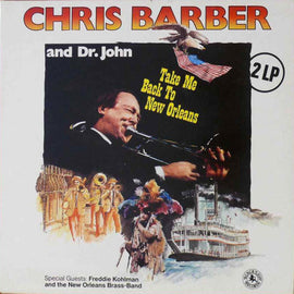 Chris Barber And Dr. John – Take Me Back To New Orleans  (1981)     LP