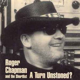 Roger Chapman And The Shortlist ‎– A Turn Unstoned?  (1998)     CD