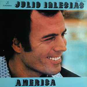 Julio Iglesias ‎– America  (1976)     LP