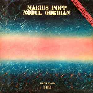 Marius Popp ‎– Nodul Gordian  (1984)