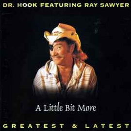 Dr. Hook Featuring Ray Sawyer ‎– A Little Bit More  (1995)     CD