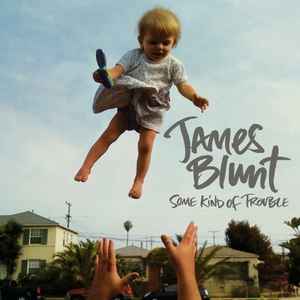 James Blunt ‎– Some Kind Of Trouble  (2010)     CD