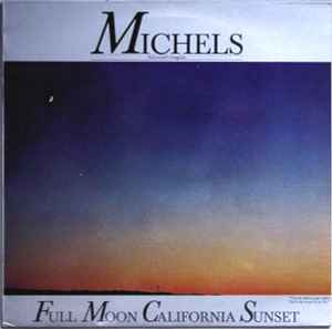 Michels* ‎– Full Moon California Sunset  (1977)