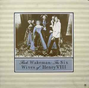 Rick Wakeman ‎– The Six Wives Of Henry VIII  (1973)