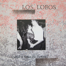 Los Lobos – ... And A Time To Dance  (1984)