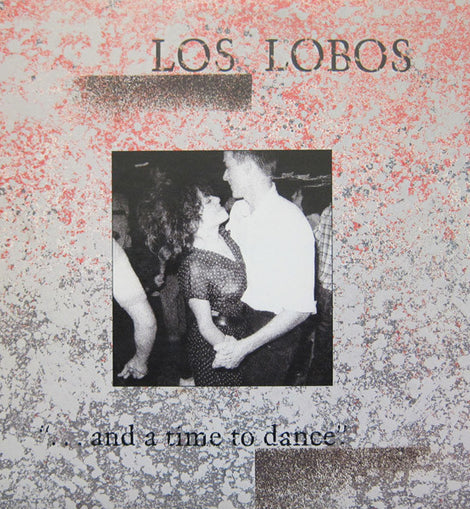 Los Lobos – ... And A Time To Dance  (1984)