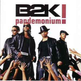 B2K ‎– Pandemonium!  (2003)     CD