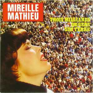 Mireille Mathieu ‎– Trois Milliards De Gens Sur Terre  (1982)