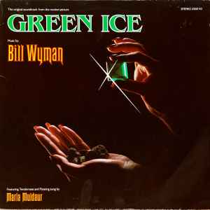 Bill Wyman ‎– Green Ice - The Original Soundtrack From The Motion Picture  (1981)