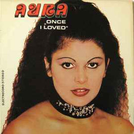 Aura* ‎– „Once I Loved“ (Am Iubit Odată)  (1981)