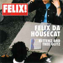 Felix Da Housecat ‎– Kittenz And Thee Glitz  (2001)     CD