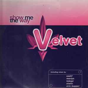 Velvet ‎– Show Me The Way  (1997)     12"
