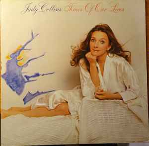 Judy Collins ‎– Times Of Our Lives  (1982)
