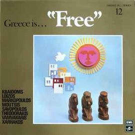 Kilaidonis*, Loizos*, Markopoulos*, Moutsis*, Savopoulos*, Theodorakis*, Vamvakaris*, Xarhakos* ‎– Greece is... "Free"