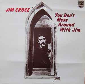 Jim Croce ‎– You Don't Mess Around With Jim  (1972)