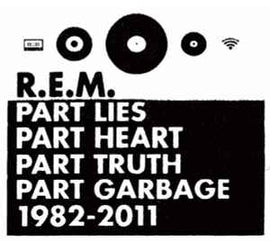 R.E.M. ‎– Part Lies Part Heart Part Truth Part Garbage 1982 - 2011  (2011)     CD