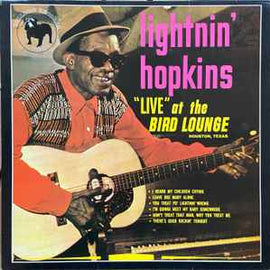 Lightnin' Hopkins ‎– "Live" At The Bird Lounge (Houston, Texas)