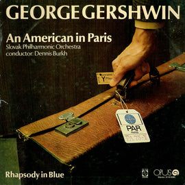 George Gershwin, Slovak Philharmonic Orchestra – Rhapsody In Blue / An American In Paris  (1977)