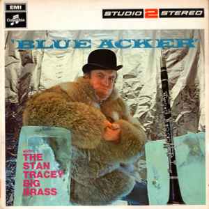 Mr. Acker Bilk* And The Stan Tracey Big Brass ‎– Blue Acker  (1968)