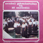 Formația „Cantores Amicitiae” - a Conservatorului „George Enescu” - din Iași* Dirijor: Nicolae Gîscă ‎– Ocolul Pămîntului În 16 Melodii  (1981)