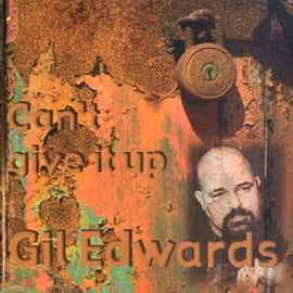 Gil Edwards ‎– Can't Give It Up  (2001)     CD