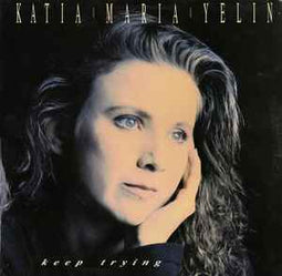 Katia Maria Yelin ‎– Keep Trying  (1991)