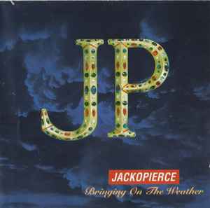Jackopierce ‎– Bringing On The Weather  (1994)     CD