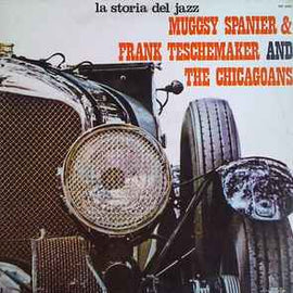 Muggsy Spanier & Frank Teschemaker* And The Chicagoans ‎– Muggsy Spanier & Frank Teschemaker And The Chicagoans  (1971)