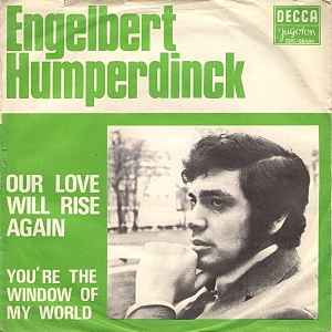 Engelbert Humperdinck ‎– Our Love Will Rise Again  (1971)     7"