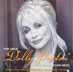 Dolly Parton ‎– The Only Dolly Parton Album You'll Ever Need  (2004)     CD