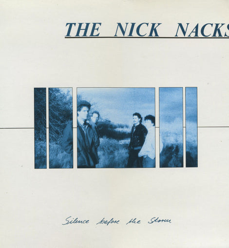 The Nick Nacks – Silence Before The Storm  (1987)     LP