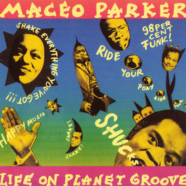 Maceo Parker – Life On Planet Groove  (1992)     CD