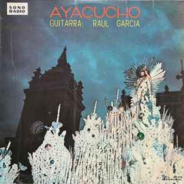 Raul Garcia* ‎– Ayacucho     LP