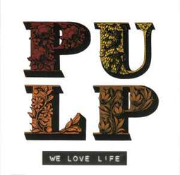 Pulp ‎– We Love Life  (2001)     CD