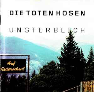 Die Toten Hosen ‎– Unsterblich  (1999)     CD