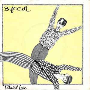 Soft Cell ‎– Tainted Love  (1981)     7"