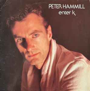 Peter Hammill ‎– Enter K  (1982)
