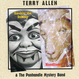 Terry Allen & The Panhandle Mystery Band – Smokin' The Dummy / Bloodlines  (1997)     CD