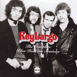 Key Largo ‎– The Complete Blue Horizon Sessions  (2008)     CD