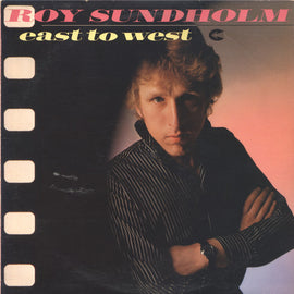 Roy Sundholm – East To West  (1981)